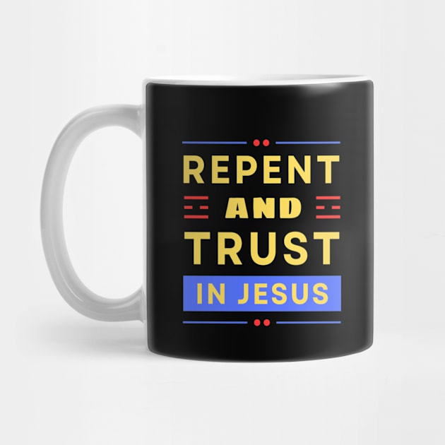 Repent and Trust in Jesus | Christian by All Things Gospel